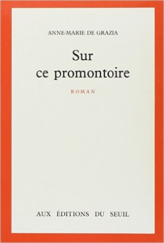 anne-marie de grazia: sur ce promontoire, editions du seuil, 1989