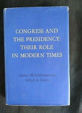 alfred de grazia arthur schlesinger congress and the presidency