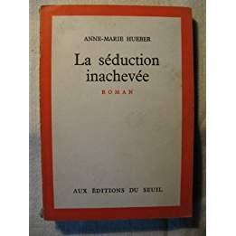 anne-marie de grazia: la séduction inachevée 1972 alias anne-marie hueber